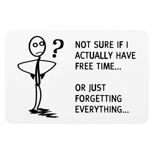 Niet zeker of ik echt vrije tijd heb... magneet (Horizontaal)