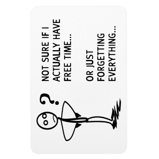 Niet zeker of ik echt vrije tijd heb... magneet (Verticaal)