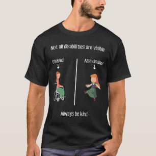 Niet zijn alle handicaps zichtbaar t-shirt