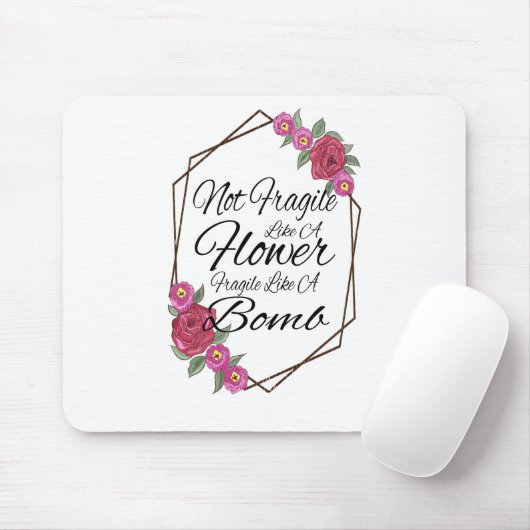 Niet zo breekbaar als een bloem muismat (Met muis)