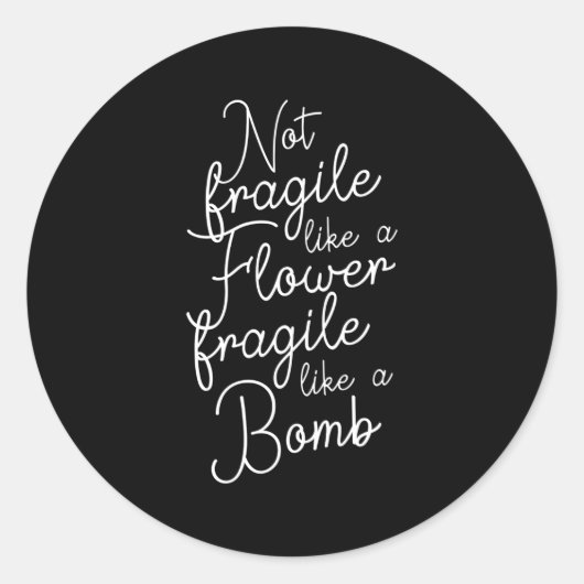 Niet zo breekbaar als een bloem ronde sticker (Voorkant)