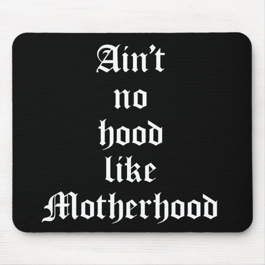 Niet zo goed als moederschap muismat (Voorkant)