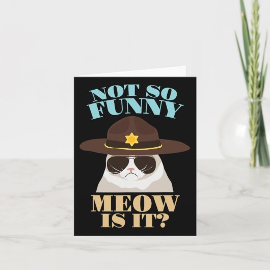 Niet zo grappig miauw is het - grappige staat troo kaart (Voorkant)