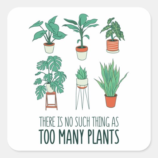 Niet zo veel als te veel Planten Gift Vierkante Sticker (Voorkant)
