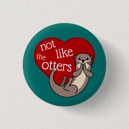 Niet zoals de otters - verkutte otter ronde button 3,2 cm