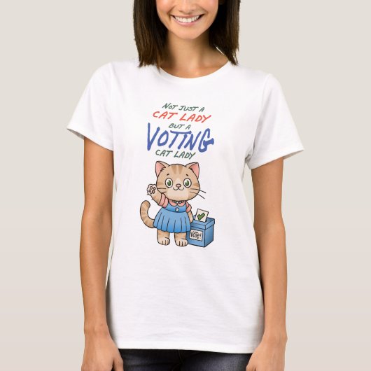Niet zomaar een kattenvrouwtje, maar een stemmende t-shirt (Voorkant)