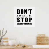 Niet zweten dat het Global Warming tegenhoudt Poster (Keuken)