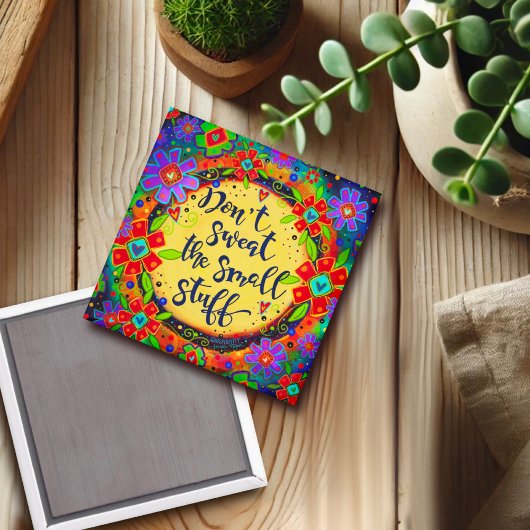 Niet zweten de kleine dingen aanmoediging plezier magneet