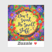 Niet zweten de kleine spullen Leuke Bloemen Inspir Sticker (Vel)