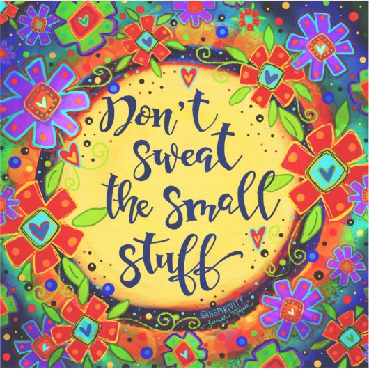 Niet zweten de kleine spullen Leuke Bloemen Inspir Sticker (Voorkant)