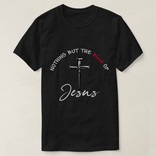 Niets anders dan het bloed van Jezus Christelijk T-shirt (Design voorkant)