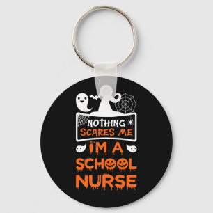 Niets beangstigt me, ik ben een school verpleegste sleutelhanger