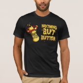 Niets behalve Butter T-shirt (Voorkant)