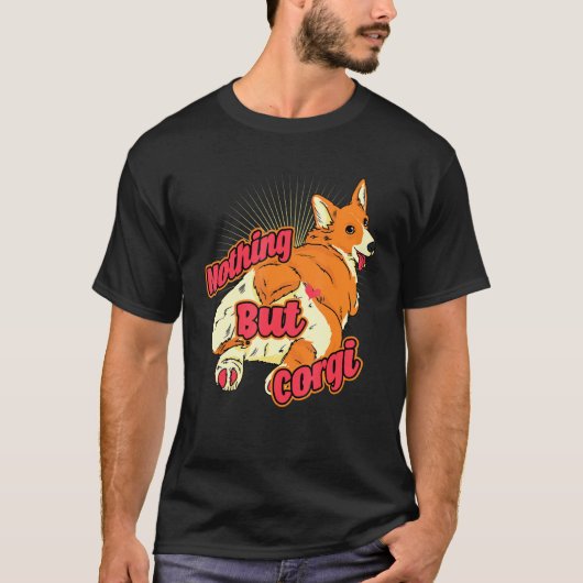 Niets behalve Corgi Corgi Butt Corgi Dog T-shirt (Voorkant)