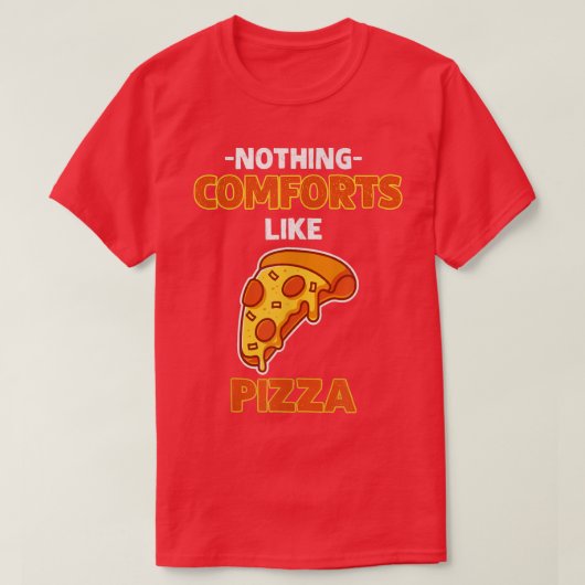 Niets beters als Pizza 11902592 T-shirt (Design voorkant)