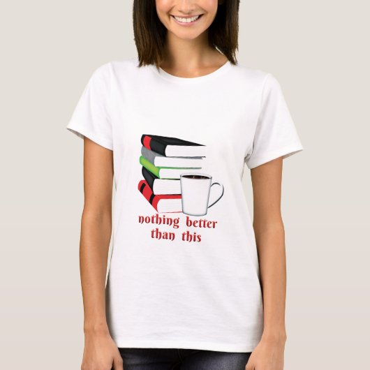 Niets beters dan deze boekenkoffie t-shirt (Voorkant)