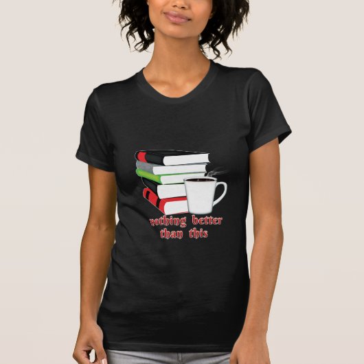 Niets beters dan deze boekenkoffie t-shirt (Voorkant)