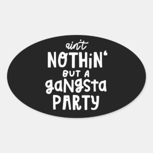 Niets dan een Gangsta Party 90's Hip Hop Rap Ovale Sticker