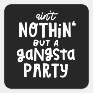 Niets dan een Gangsta Party 90's Hip Hop Rap Vierkante Sticker
