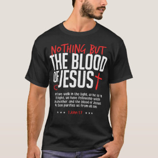 Niets Dan Het Bloed Van Jezus Grappig Christelijk T-shirt