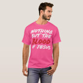 Niets dan het bloed van Jezus Hymn Lyrics. T-shirt (Voorkant volledig)