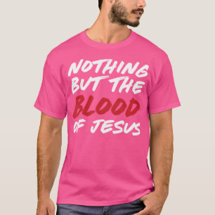 Niets dan het bloed van Jezus Hymn Lyrics. T-shirt