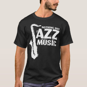 Niets Dan Jazz Muziek Muziek T-shirt