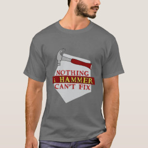 Niets dat een hamer niet kan oplossen. t-shirt