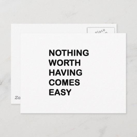 Niets dat het waard is om gemakkelijk te zijn briefkaart (Voorkant / Achterkant)