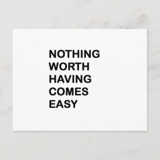 Niets dat het waard is om gemakkelijk te zijn briefkaart