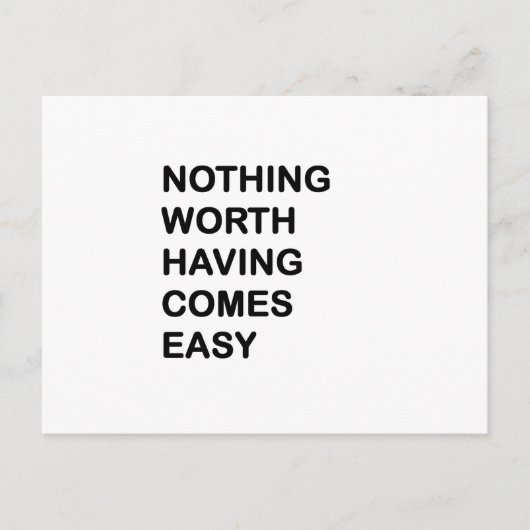 Niets dat het waard is om gemakkelijk te zijn briefkaart (Voorkant)