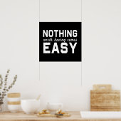 Niets dat het waard is om gemakkelijk te zijn poster (Keuken)