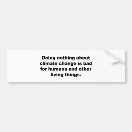 Niets doen aan klimaatverandering bumpersticker (Voorkant)