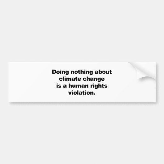 Niets doen aan klimaatverandering bumpersticker (Voorkant)