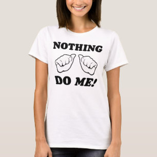 Niets doet me. t-shirt
