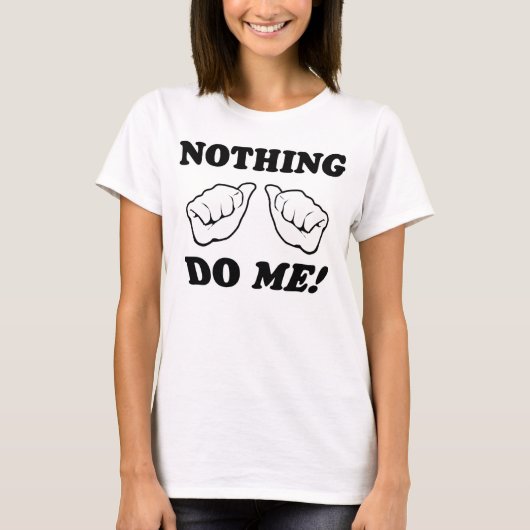 Niets doet me. t-shirt (Voorkant)