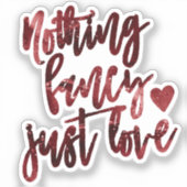Niets Fancy gewoon liefde | Donkere Crimson rode b Sticker (Voorkant)