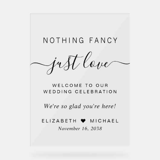 Niets Fancy gewoon Liefde Weddenschap Welkom Acryl Bord (Voorkant)