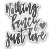 Niets Fancy gewoon liefde | Zwart Onyx Micro Bruil Sticker (Voorkant)