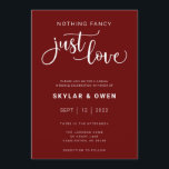 Niets Fancy gewoon Love Wedding Invitation Kaart<br><div class="desc">Deze uitnodiging bevat "niets fancy gewoon liefde" in een romantisch script voor de perfecte manier om vrienden en familie te vragen om je bruiloft te vieren.</div>