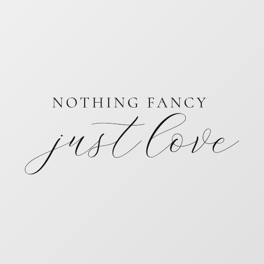 Niets Fancy, hou gewoon van chique zwarte script b Raamsticker (Vel)