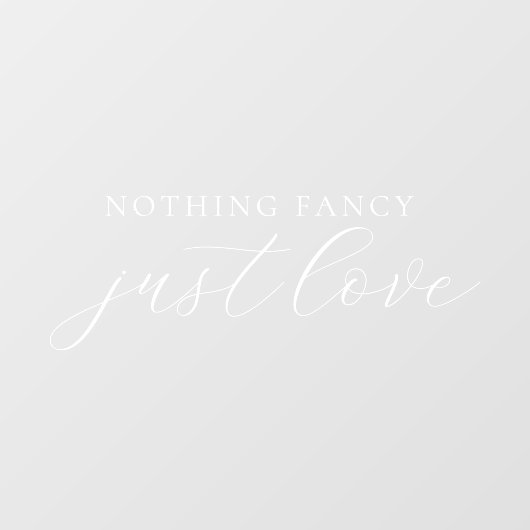 Niets Fancy, hou gewoon van elegante scriptbruilof Raamsticker (Vel)