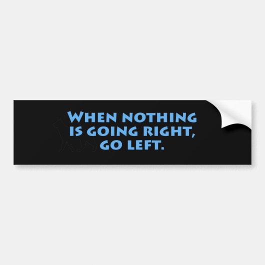 Niets gaat naar links bumpersticker (Voorkant)