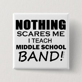 Niets geeft me aan middelschoolband vierkante button 5,1 cm