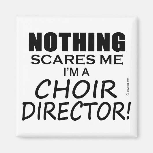 Niets geeft me een Choir Directeur Magneet (Voorkant)
