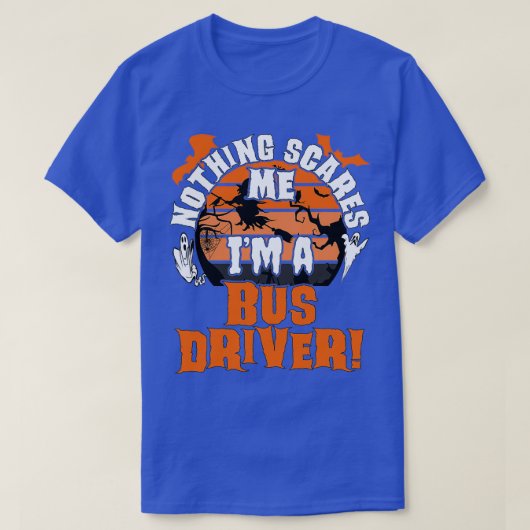Niets geeft me Ix27m A bus driver Halloween Sca T-shirt (Design voorkant)