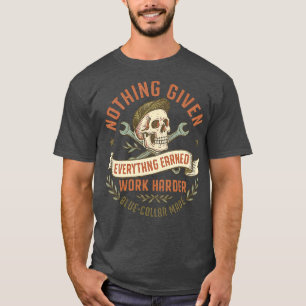 NIETS GEGEVEN ALLES VERDIEND T-SHIRT