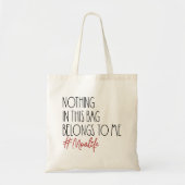 NIETS IN DEZE BAG BEHOREN ME MOEDERMOEDER TOTE BAG (Voorkant)