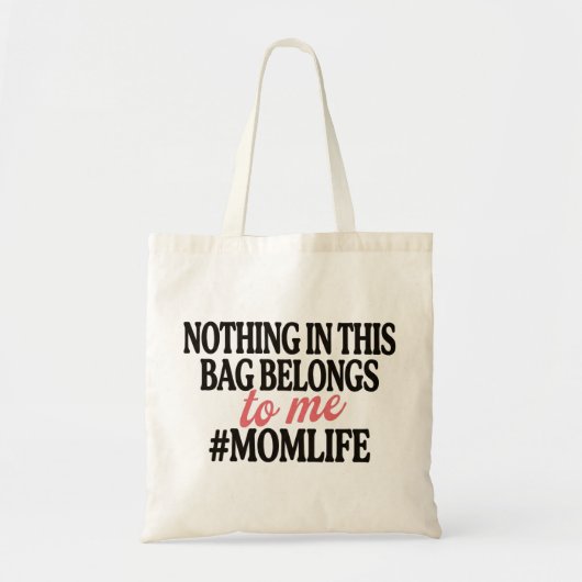Niets in deze tas is van mij, grappige moeder (Voorkant)