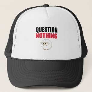 Niets in vraag stellen trucker pet